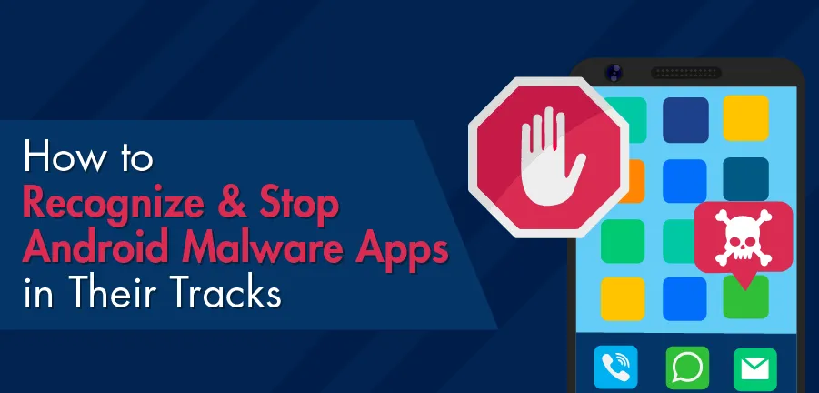 Cómo reconocer y detener el malware en Android